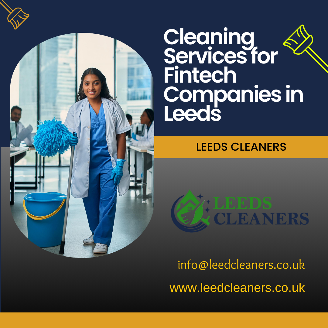 cleaning services for fintech companies in Leeds